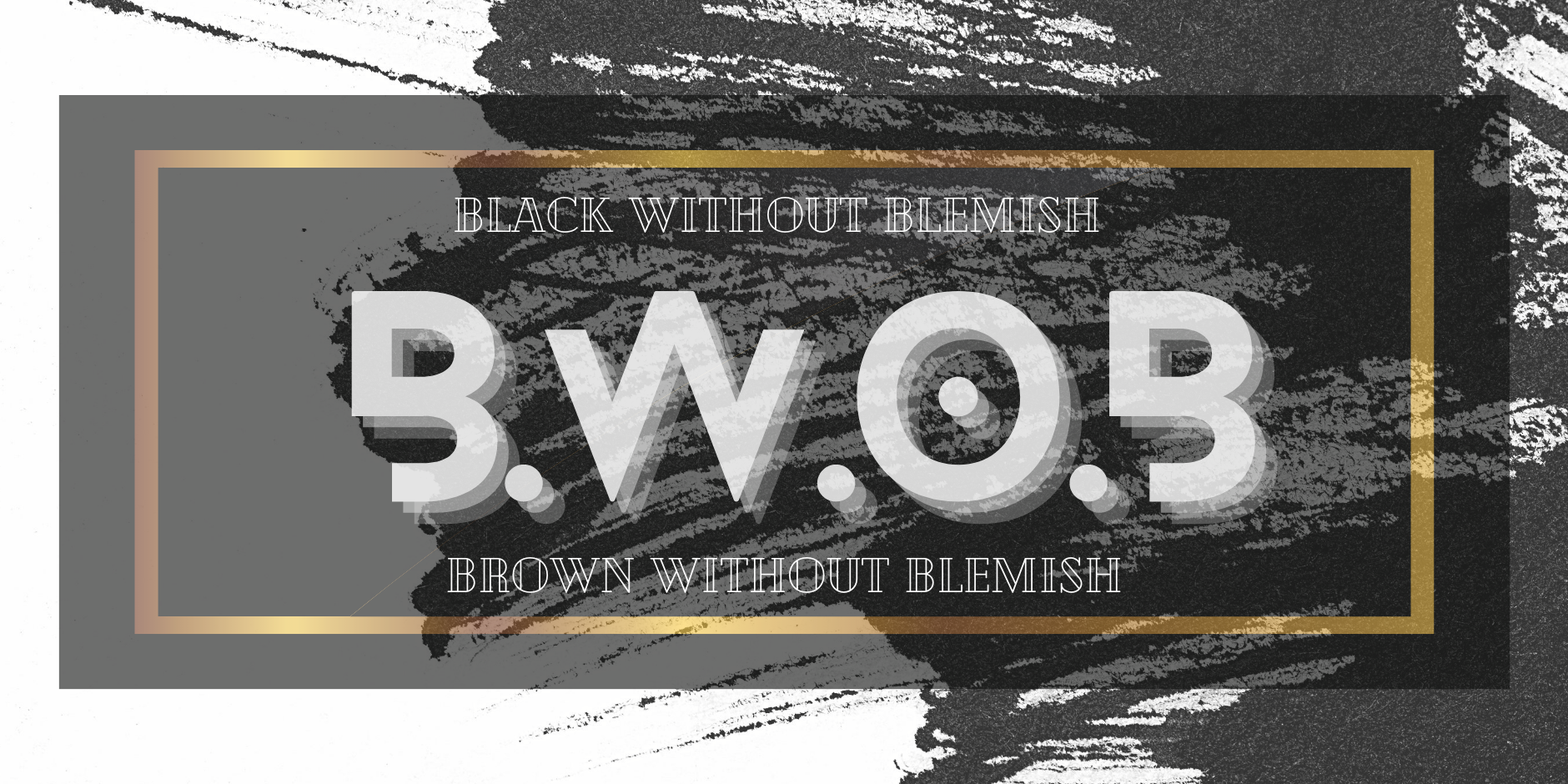 BlackWithoutBlemish (B.W.O.B.)LLC 